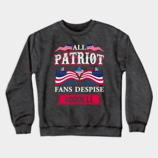 All PATRIOT fans despise goodell Crewneck Sweatshirt